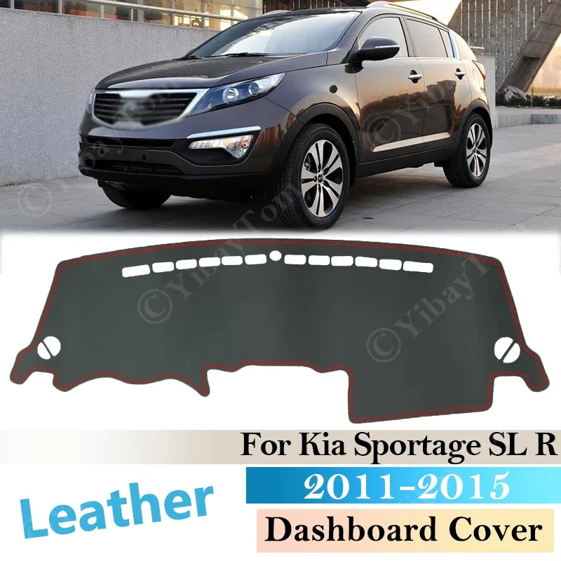 For Kia Sportage 2011- 2015 SL Anti-Slip Leather Mat Dashboard Cover Pad Sunshade Dashmat Carpet Anti-UV Car Accessories R 2014
