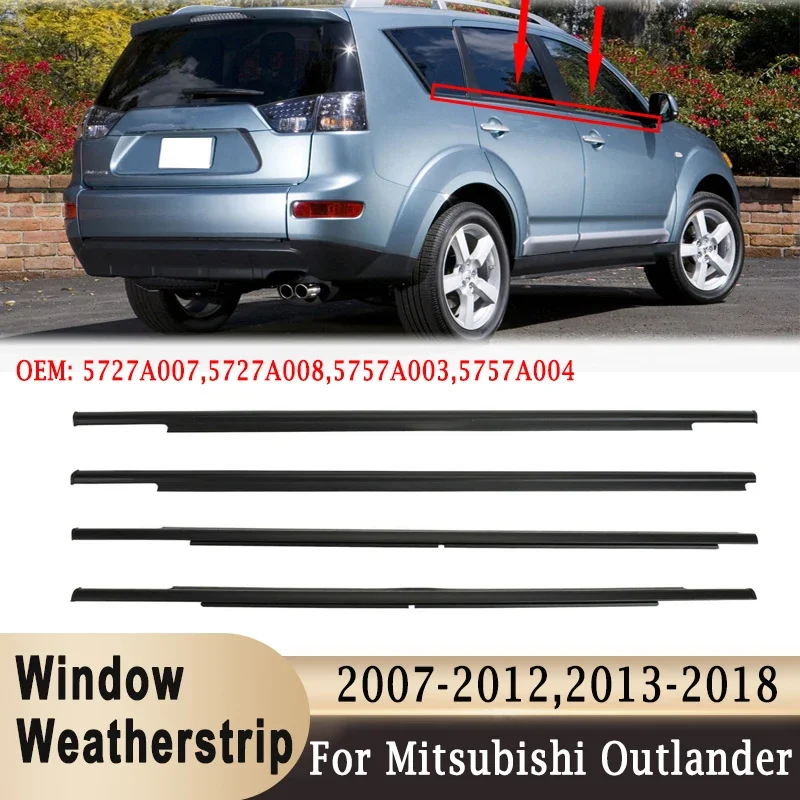 4Pcs Window Glass Weatherstrip For Mitsubishi Outlander 2007-2012 2013-2018 5727A007 5727A008 Side Door Moulding Trim Seal