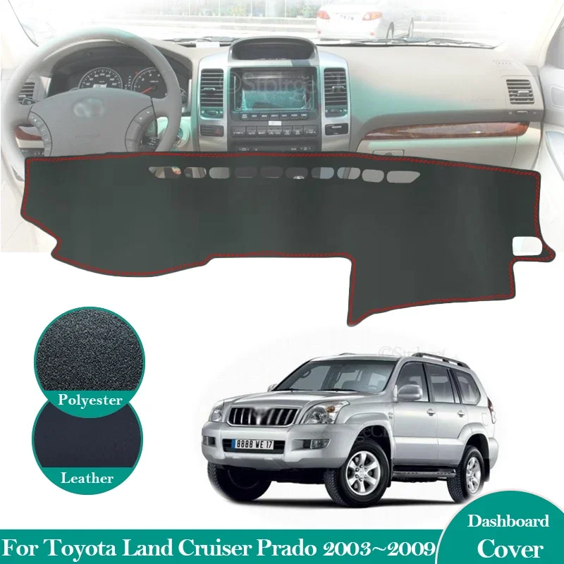 for Toyota Land Cruiser Prado 120 J120 2003~ 2009 Anti-Slip Leather Mat Dashboard Cover Pad Sunshade Accessories 2006 2007 2008